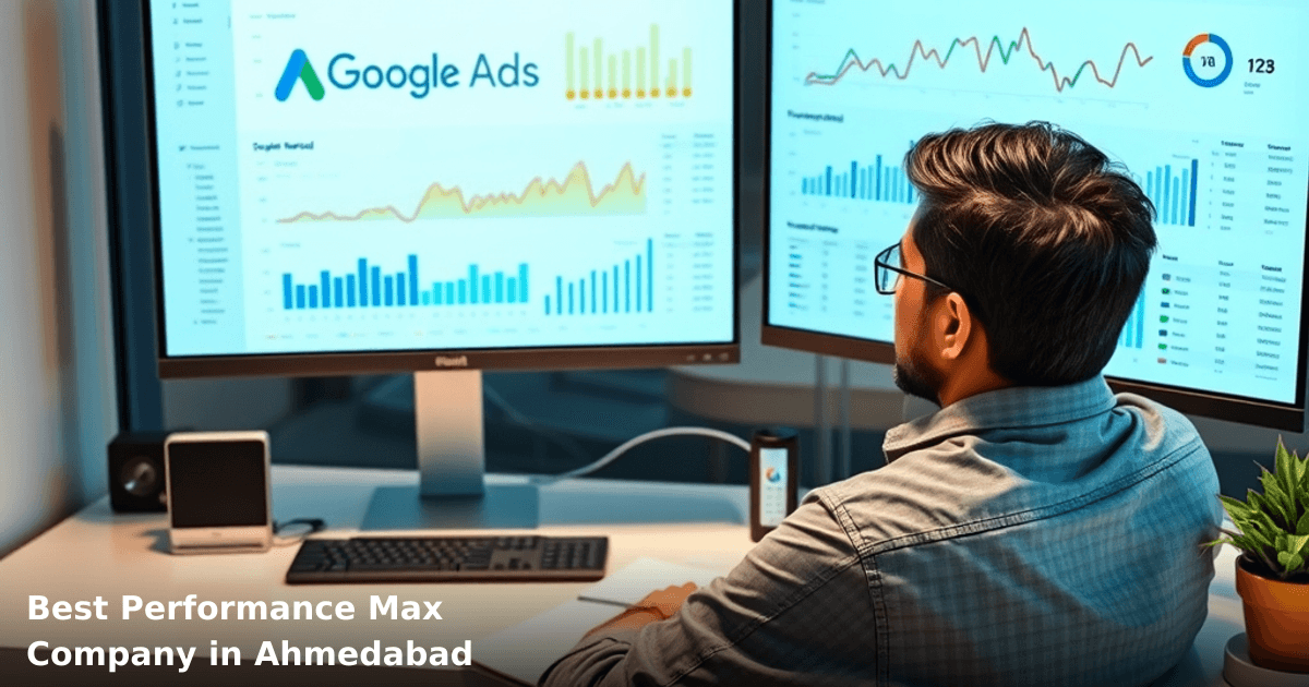 Best Performance Max Company in Ahmedabad